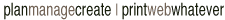 plan manage create print web whatever